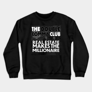 The Double Comma Club Real Estate Makes the Millionaire Crewneck Sweatshirt